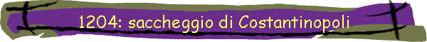 1204: saccheggio di Costantinopoli