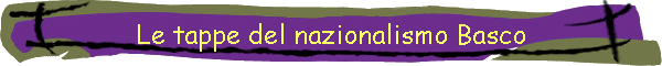 Le tappe del nazionalismo Basco