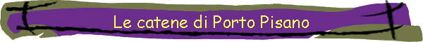Le catene di Porto Pisano