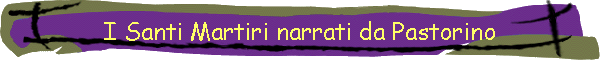 I Santi Martiri narrati da Pastorino