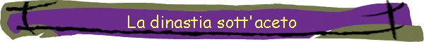La dinastia sott'aceto