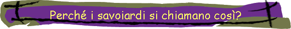 Perch i savoiardi si chiamano cos?