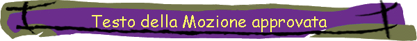 Testo della Mozione approvata