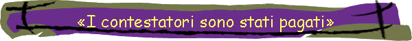I contestatori sono stati pagati