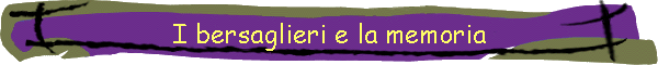 I bersaglieri e la memoria
