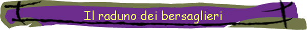 Il raduno dei bersaglieri