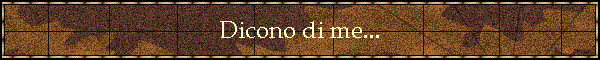 Dicono di me...