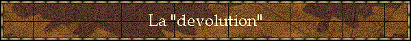 La "devolution"