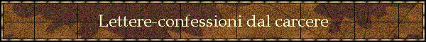 Lettere-confessioni dal carcere