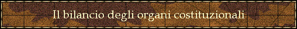Il bilancio degli organi costituzionali