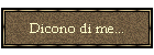Dicono di me...