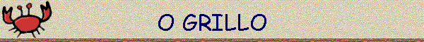 O GRILLO
