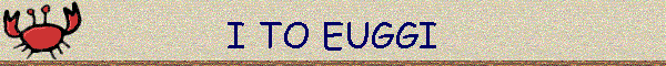 I TO EUGGI
