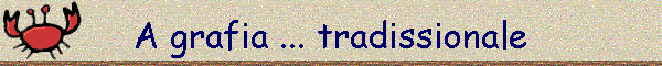 A grafia ... tradissionale