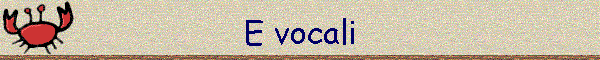 E vocali