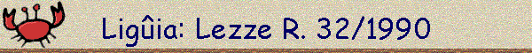 Ligia: Lezze R. 32/1990