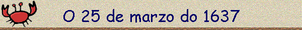 O 25 de marzo do 1637