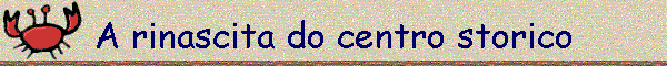 A rinascita do centro storico